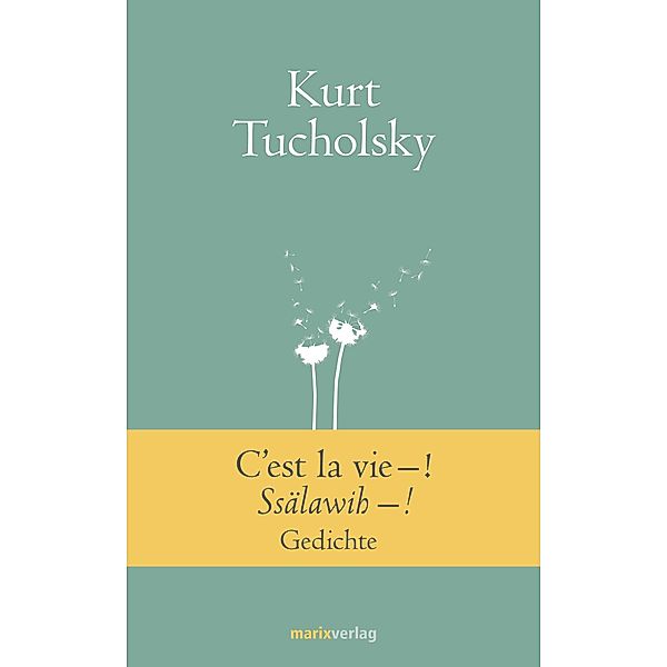 C'est la vie-! Ssälawih-! / Klassiker der Weltliteratur, Kurt Tucholsky