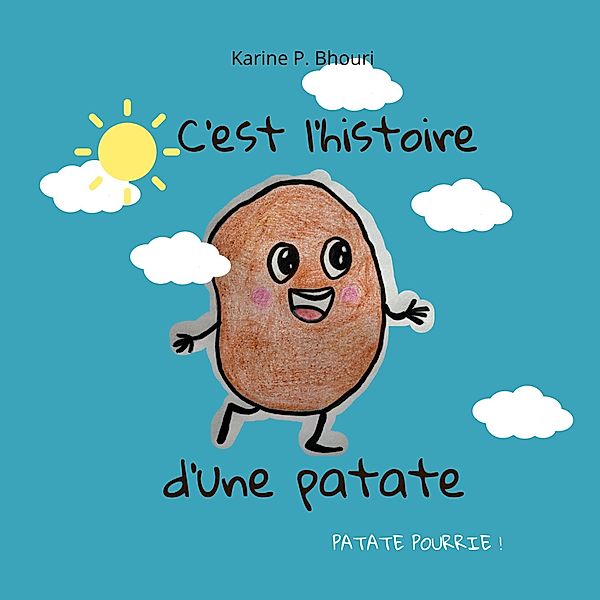 C'est l'histoire d'une patate, Karine P. Bhouri