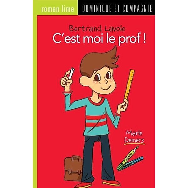 C'est moi le prof ! / Dominique et compagnie, Marie Demers