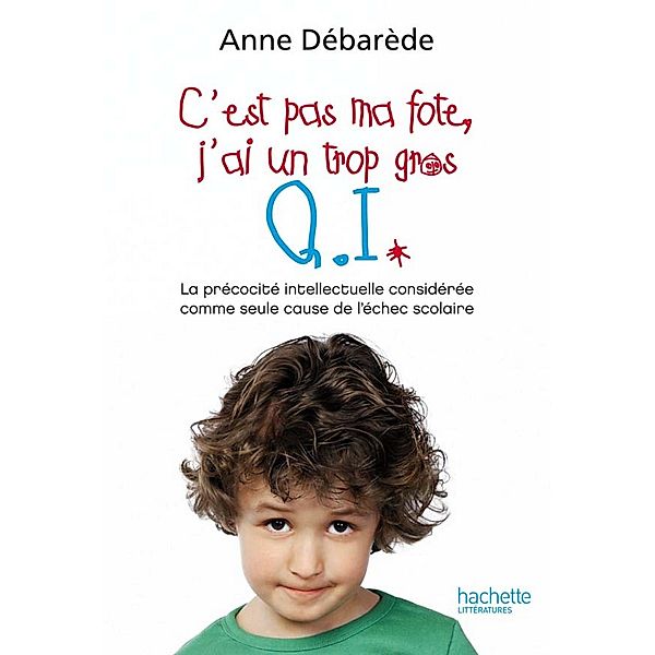 C'est pas ma fote, j'ai un trop gros Q. I., Anne Débarède