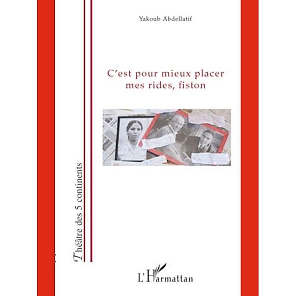 C'est pour mieux placer mes rides fiston / Hors-collection, Yakoub Abdellatif