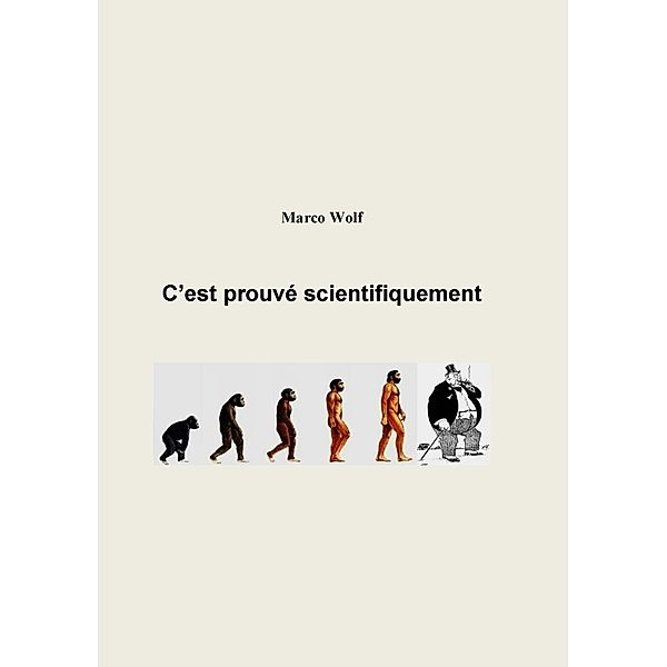 C'est prouvé scientifiquement, Marco Wolf