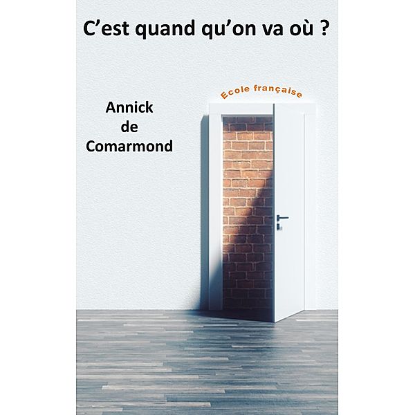 C'est quand qu'on va où ?, Annick de Comarmond