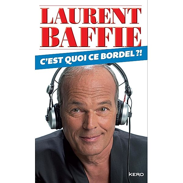 C'est quoi ce bordel?, Laurent Baffie