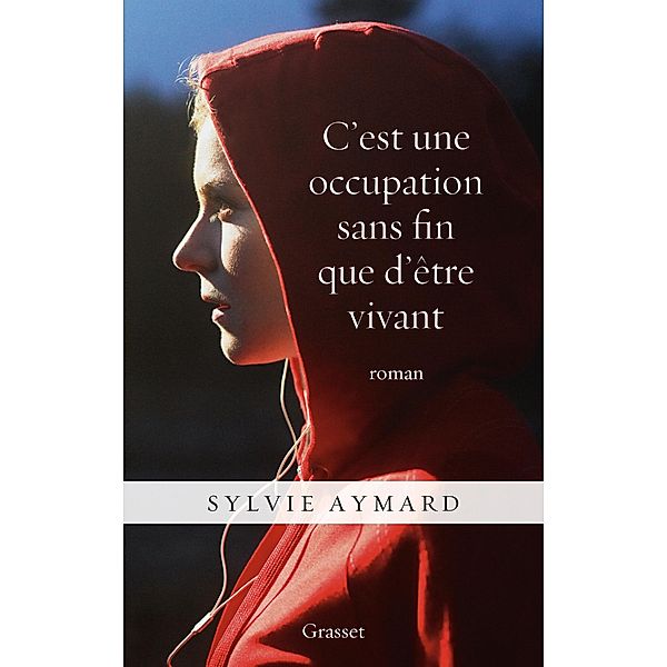 C'est une occupation sans fin que d'être vivant / Littérature Française, Sylvie Aymard
