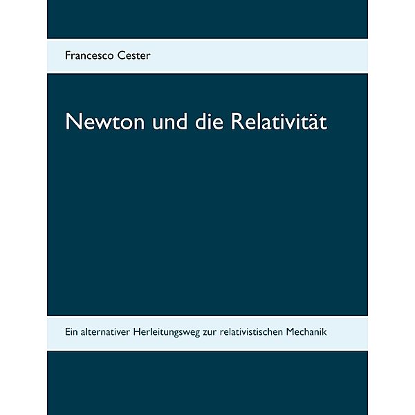 Cester, F: Newton und die Relativität, Francesco Cester