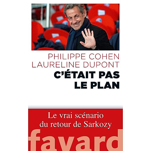 C'était pas le plan / Documents, Philippe Cohen, Laureline Dupont