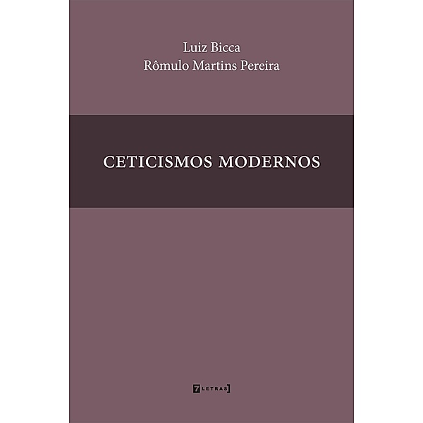 Ceticismos modernos, Luiz Bicca, Rômulo Martins Pereira