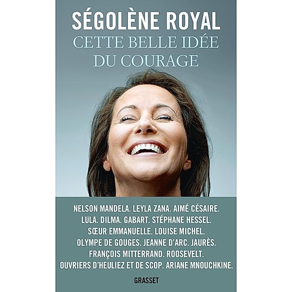 Cette belle idée du courage / essai français, Ségolène Royal