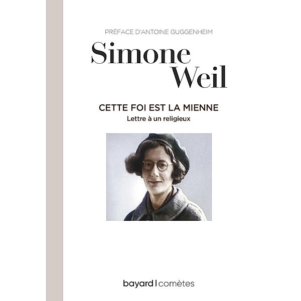 Cette foi est la mienne / Comètes, Simone Weil, Antoine Guggenheim