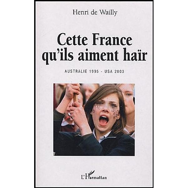 Cette france qu'ils aiment hair / Hors-collection, De Wailly Henri