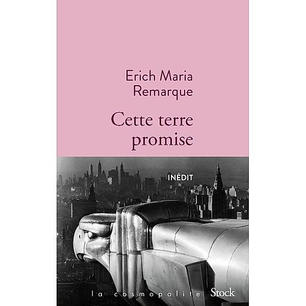 Cette terre promise / La cosmopolite, Erich Maria Remarque