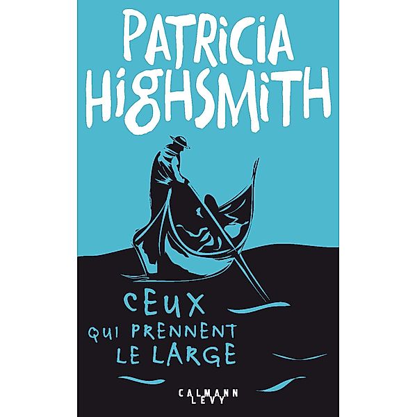 Ceux qui prennent le large, Patricia Highsmith