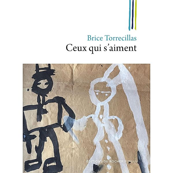 Ceux qui s'aiment / Littérature, Brice Torrecillas