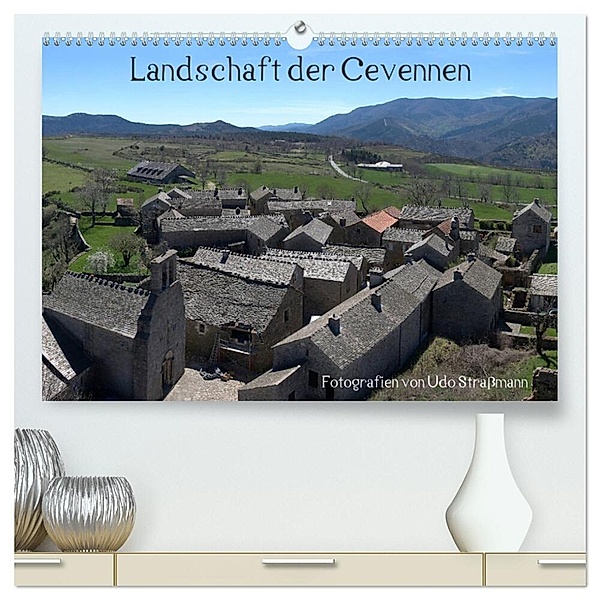 Cevennen (hochwertiger Premium Wandkalender 2024 DIN A2 quer), Kunstdruck in Hochglanz, Udo Straßmann