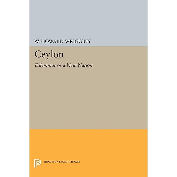 Ceylon / Princeton Legacy Library Bd.2129, William Howard Wriggins