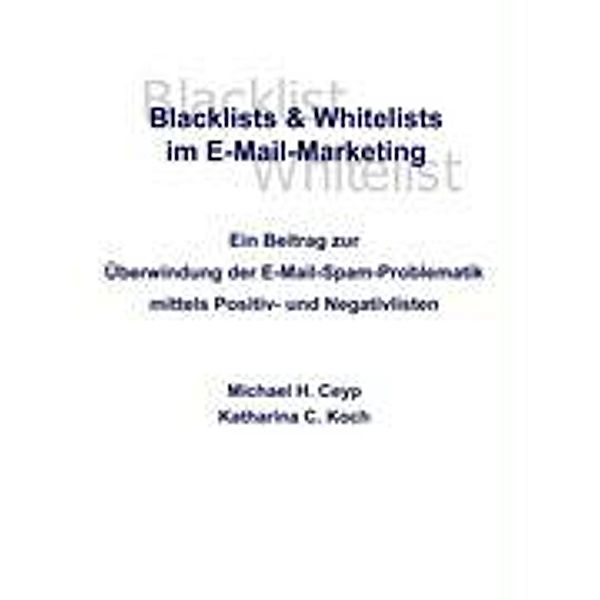 Ceyp, M: Blacklists und Whitelists  im E-Mail-Marketing, Michael Ceyp, Katharina C. Koch