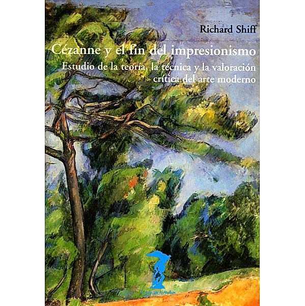 Cézanne y el fin del impresionismo / La balsa de la Medusa Bd.125, Richard Shiff