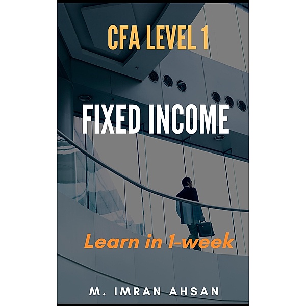 CFA level 1  Fixed Income / CFA level 1, M. Imran Ahsan