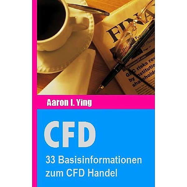 CFD: 3 empfehlenswerte CFD Online Broker, Aaron I. Ying
