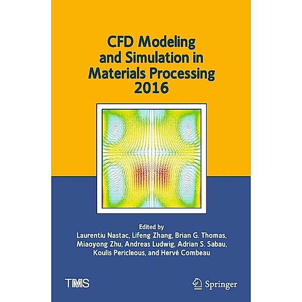 CFD Modeling and Simulation in Materials Processing 2016 / The Minerals, Metals & Materials Series