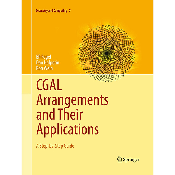 CGAL Arrangements and Their Applications, Efi Fogel, Dan Halperin, Ron Wein