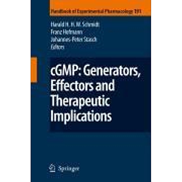 cGMP: Generators, Effectors and Therapeutic Implications / Handbook of Experimental Pharmacology Bd.191