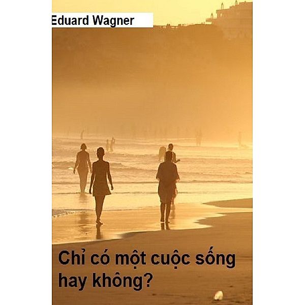 Ch  có m t cu c s ng, Eduard Wagner