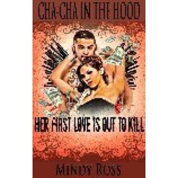 Cha-Cha in the Hood, Mindy Ross