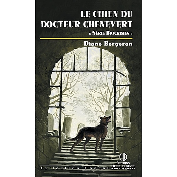 Chacal 20  Le chien du docteur Chenevert / PIERRE TISSEYRE, Diane Bergeron Diane Bergeron