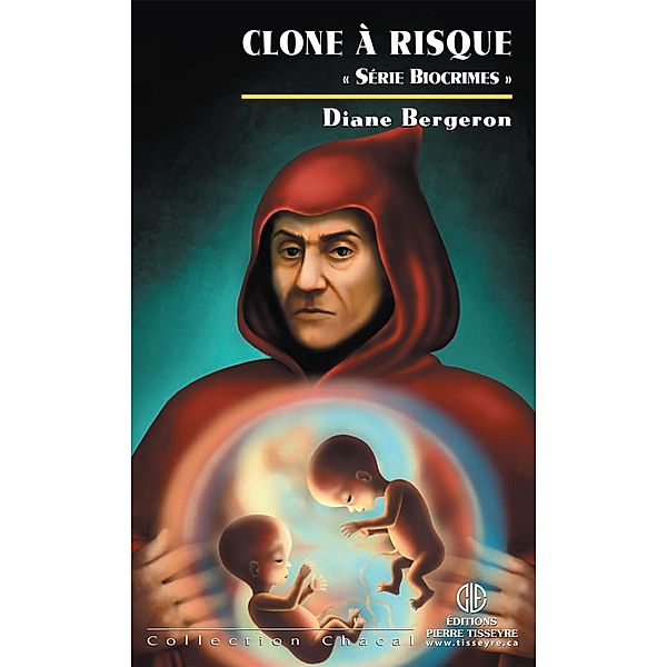 Chacal 26  Clone a risque / PIERRE TISSEYRE, Diane Bergeron Diane Bergeron