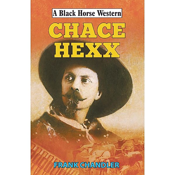 Chace Hexx / Black Horse Western Bd.0, Frank Chandler