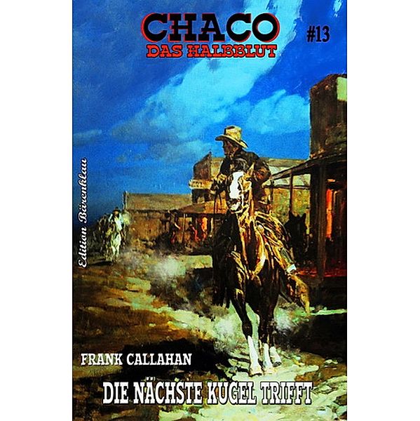 Chaco #13: Die nächste Kugel trifft, Frank Callahan