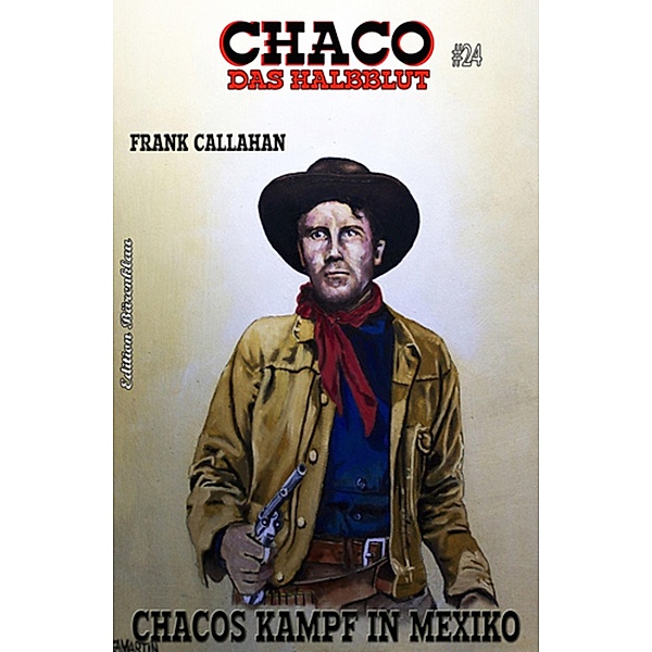 Chaco #24:  Chacos Kampf in Mexiko, Frank Callahan