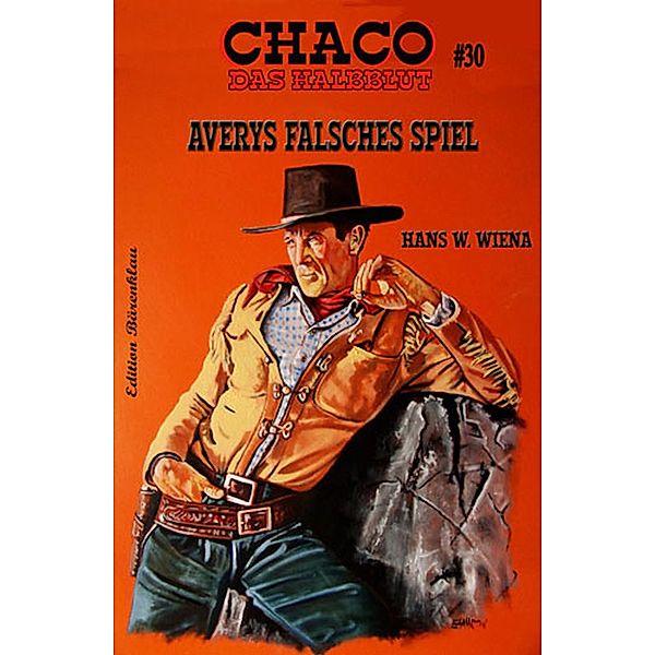 CHACO  #30: Averys falsches Spiel, Hans W. Wiena