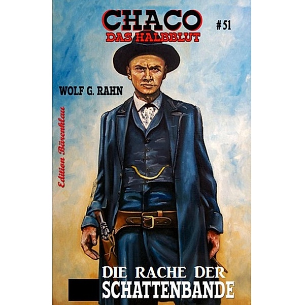 Chaco 51: Die Rache der Schattenbande, Wolf G. Rahn