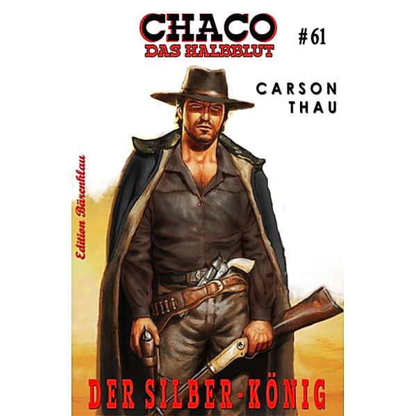 Chaco #61: Der Silber-König, Carson Thau