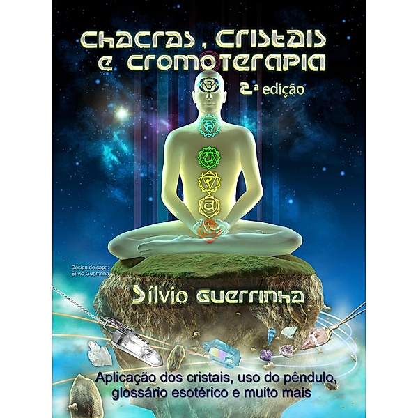Chacras, Cristais e Cromoterapia, Silvio Guerrinha