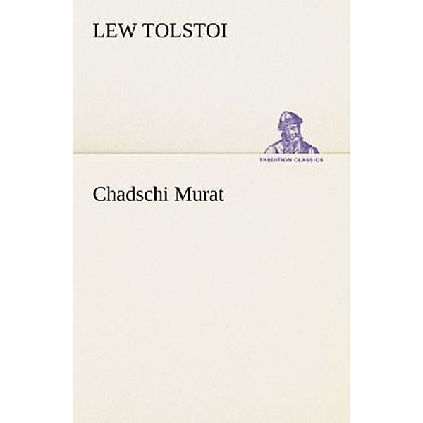 Chadschi Murat, Leo N. Tolstoi