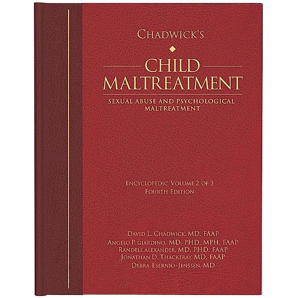 Chadwick's Child Maltreatment 4e, Volume 2, David L. Chadwick, Angelo Giardino, Randell Alexander, Jonathan Thackeray, Debra Esernio-Jenssen