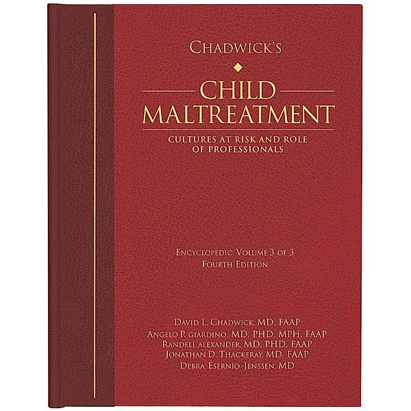 Chadwick's Child Maltreatment 4e, Volume 3, David L. Chadwick, Angelo Giardino, Randell Alexander, Jonathan Thackeray, Debra Esernio-Jenssen