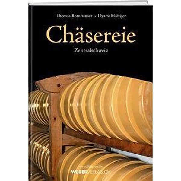 Chäsereie - Zentralschweiz, Thomas Bornhauser, Dyami Häfliger