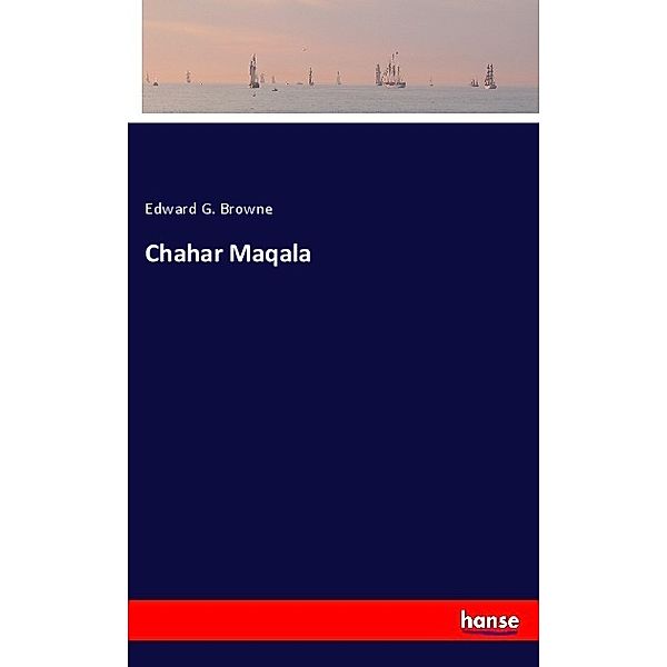 Chahar Maqala, Edward G. Browne