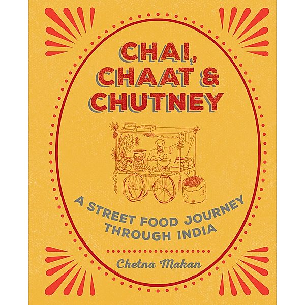 Chai, Chaat & Chutney, Chetna Makan