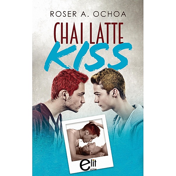 Chai Latte Kiss / Elit Lgtbi, Roser A. Ochoa