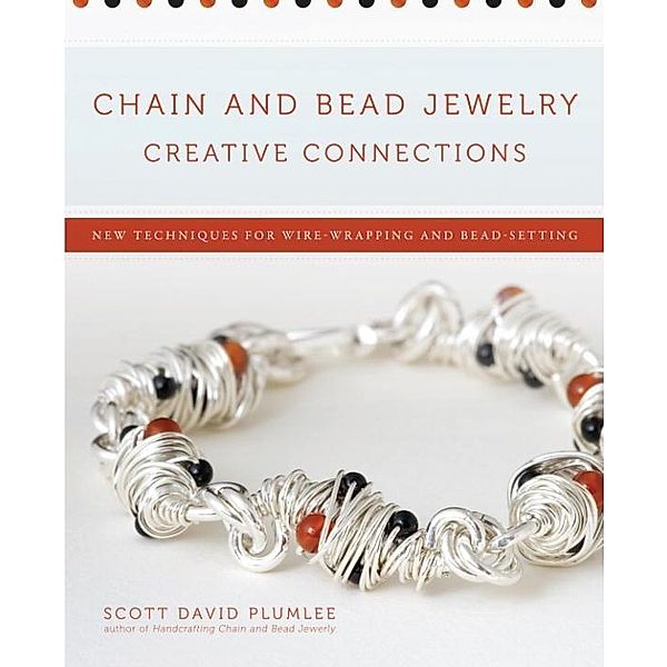 Chain and Bead Jewelry Creative Connections, Scott David Plumlee