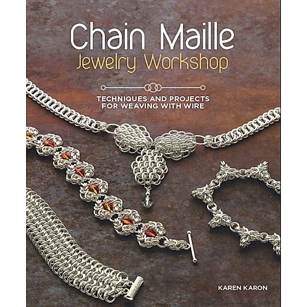 Chain Maille Jewelry Workshop, Karen Karon
