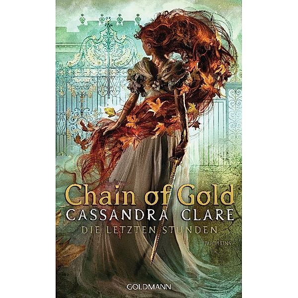 Chain of Gold / Die letzten Stunden Bd.1, Cassandra Clare