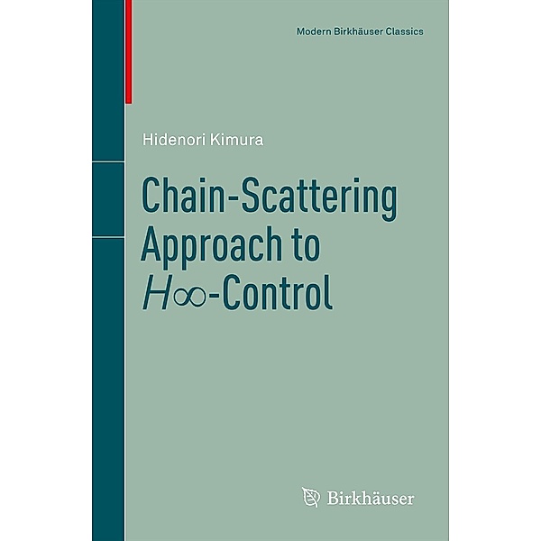 Chain-Scattering Approach to H8-Control / Modern Birkhäuser Classics, Hidenori Kimura