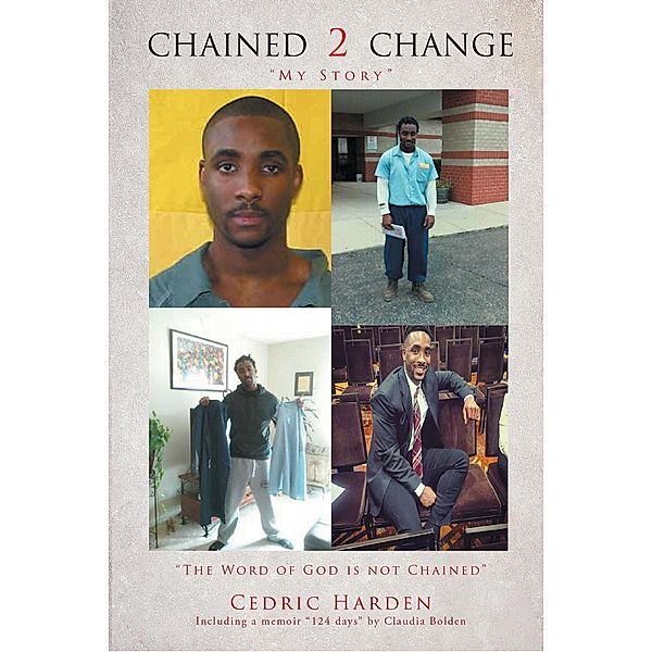 Chained 2 Change, Cedric Harden